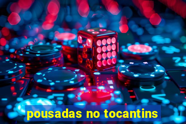 pousadas no tocantins